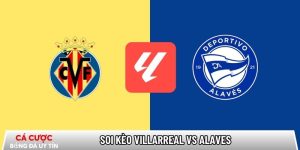 Soi kèo Villarreal vs Alaves, 22h15 ngày 10/01 – La Liga tại specialolympicsdayton.org