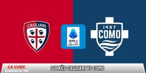 Soi kèo Cagliari vs Como, 21h00 ngày 07/03 – Serie A tại specialolympicsdayton.org