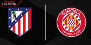 Soi kèo Atletico Madrid vs Girona, 0h ngày 18/5 – La Liga tại specialolympicsdayton.org